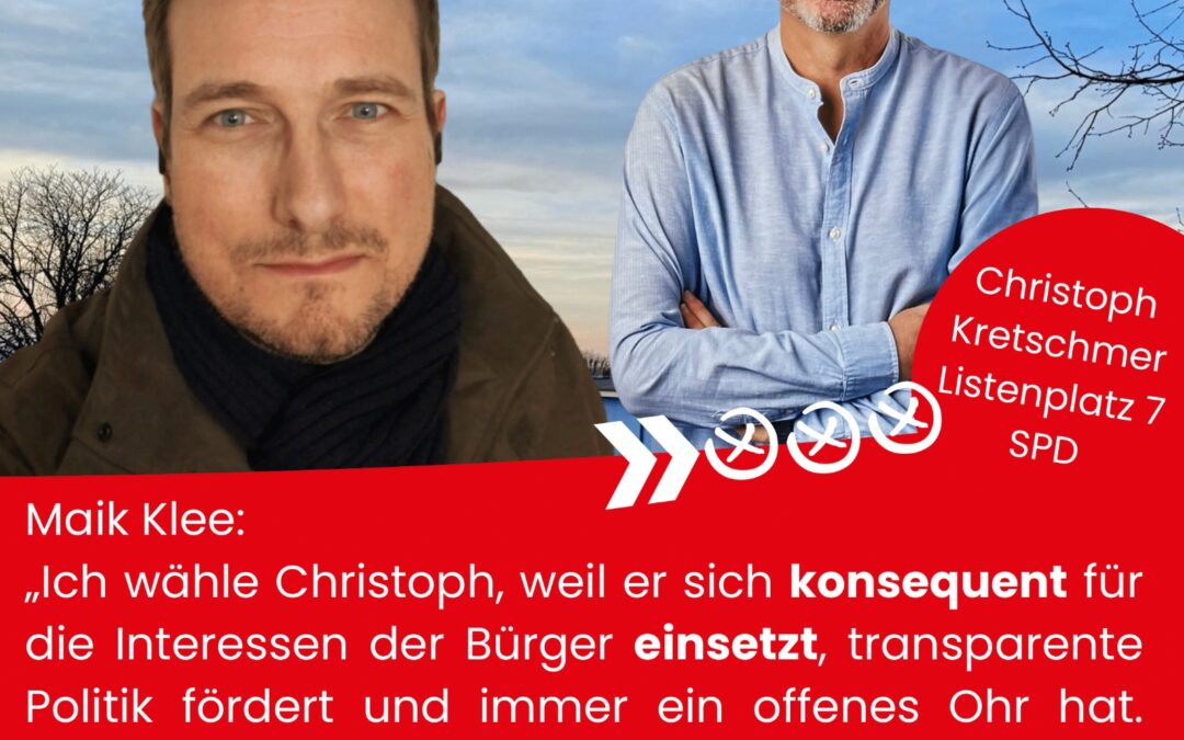 Ich unterstütze Christoph Kretschmer…